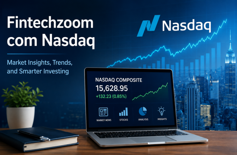 Fintechzoom com Nasdaq: A Practical Guide for Investors
